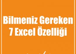 Bilmeniz Gereken 7 Excel Özelliği